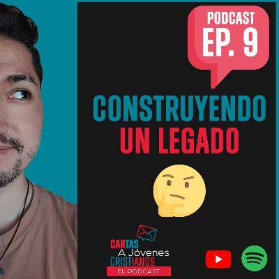 EPISODIO 9 CONSTRUYENDO UN LEGADO
