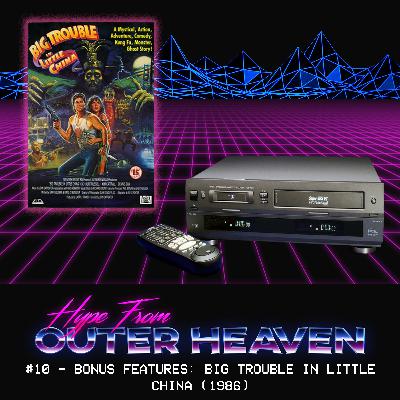 #10 - Bonus Features: Big Trouble in Little China (1986)