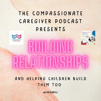214. Building Relationships and Helping Children Build Them Too