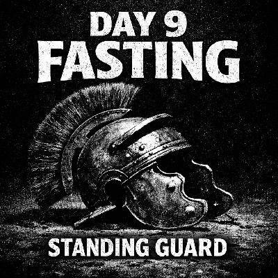 FASTING DAY 09 - Station Days - Standing Guard Against the Devil