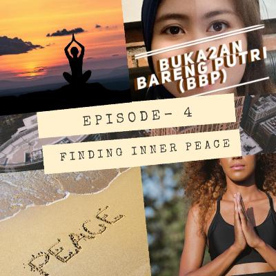 EP 06 - Finding Inner Peace EP 06 - Finding Inner Peace