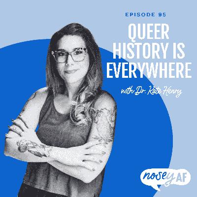 Queer History Is Everywhere: Dr. Kate Henry on Archives, Rhetoric & Lisa Ben