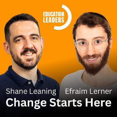 Change Starts Here | A Conversation with Efraim Lerner Change Starts Here | A Conversation with Efraim Lerner