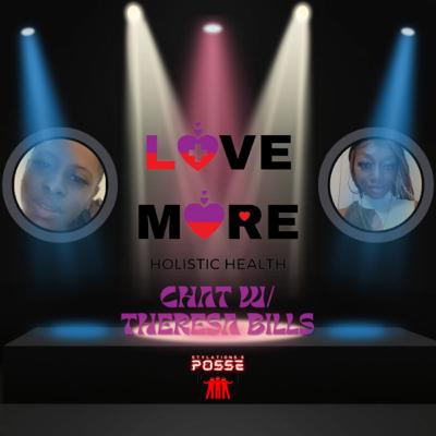 Love More Holistic Health | Chat with Theresa Bills