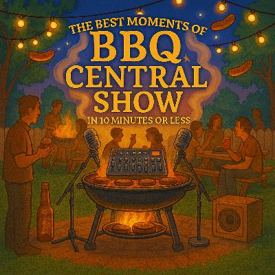 The Best Moments of The BBQ Central Show in 10 Minutes or Less