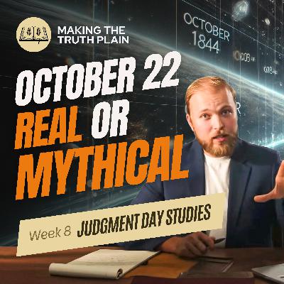 October 22, Real or Mythical? | Judgment Day Week 8