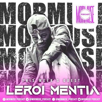 Mormuse S2E11 | Leroi Mentia | Hip-hop culture| SA hip hop | Hood Rap | Beef | Madibengboys