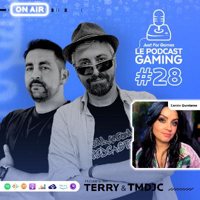 Just For Games – Le Podcast Gaming #28 avec Carole Quintaine