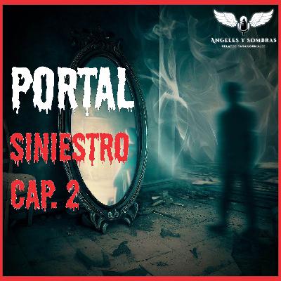 Portales | Siniestro Capítulo 2