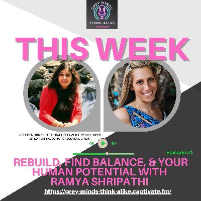 Episode 31: Rebuilding Confidence and Healing After Trauma with Ramya Shripathi Episode 31: Rebuilding Confidence and Healing After Trauma with Ramya Shripathi