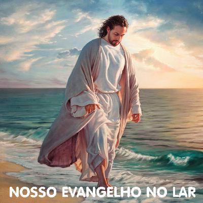 Nosso Evangelho No Lar Episodio 73 (Fé e Perseverança) Nosso Evangelho No Lar Episodio 73 (Fé e Perseverança)