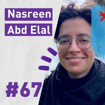 #67 Nasreen Abd Elal: “There Is no Liberation From Patriarchy Without Liberation From Zionism”