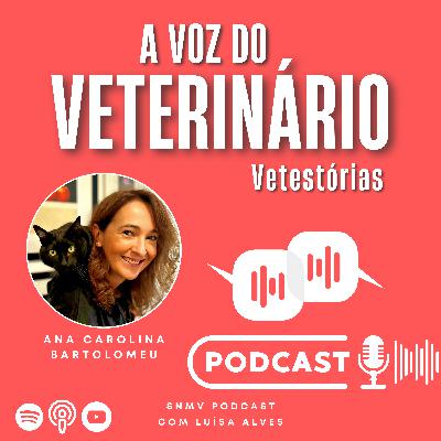 T2/EP15 - Vetestórias - Ana Carolina Bartolomeu T2/EP15 - Vetestórias - Ana Carolina Bartolomeu