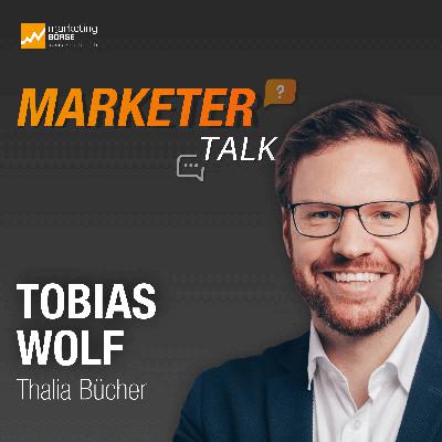 Marketer Talk mit Tobias Wolf