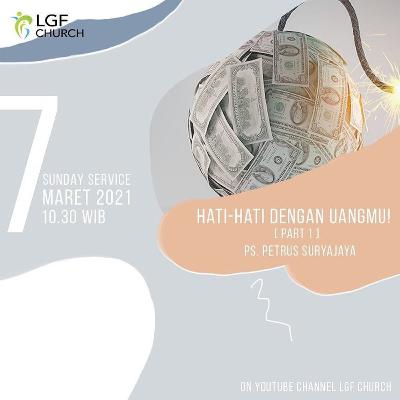 Sermon : Hati-hati Dengan Uangmu by Ps. Petrus Suryajaya