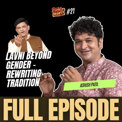 Ashish Patil- India’s Male Lavani Performer on Battling Stigma, Fame & Cultural Legacy Ashish Patil- India’s Male Lavani Performer on Battling Stigma, Fame & Cultural Legacy