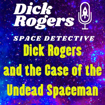 Dick Rogers and the Undead Spaceman