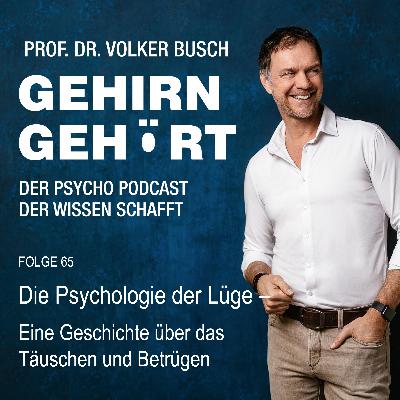 Die Psychologie der Lüge - Eine Geschichte über das Täuschen und Betrügen Die Psychologie der Lüge - Eine Geschichte über das Täuschen und Betrügen