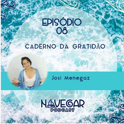 Episódio 08 - Caderno da Gratidão