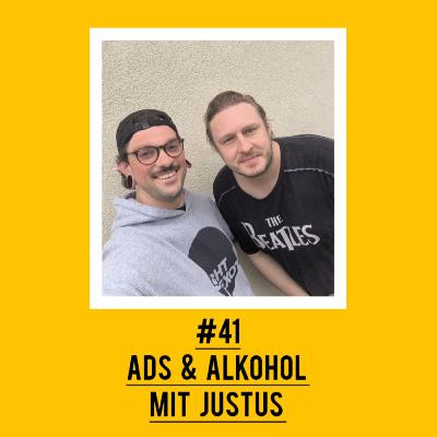 #41 ADS & Alkohol mit Justus
