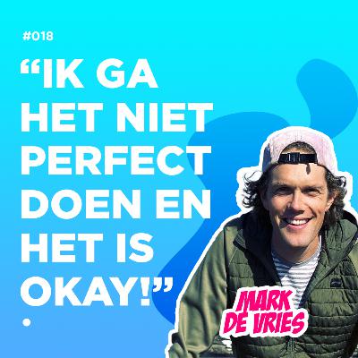 #019:"Ik ga het niet perfect doen en dat is okay!" #019:"Ik ga het niet perfect doen en dat is okay!"