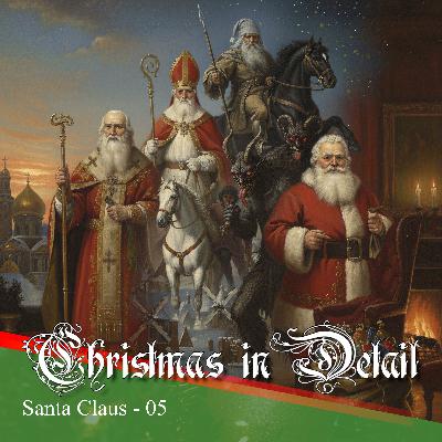 Saint to Sacred Cow: Evolution of Santa Claus - Christmas in Detail 05 Saint to Sacred Cow: Evolution of Santa Claus - Christmas in Detail 05