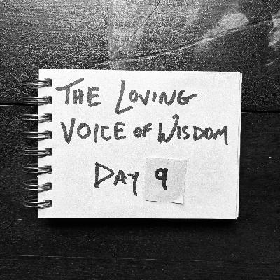 Day 9 | The loving voice of wisdom