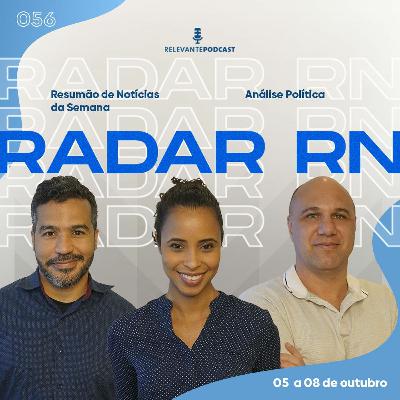 Radar RN # 056 - Relevante Podcast (05 a 08 de outubro)