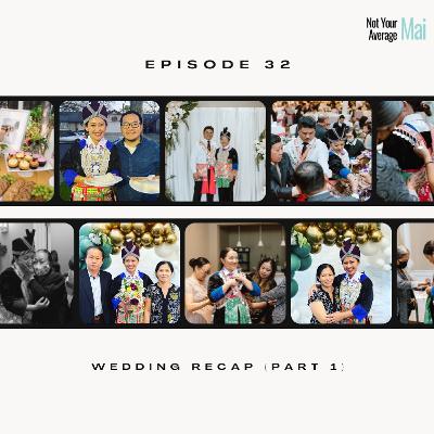 Episode 32: Not Your Average Wedding Recap Part 1