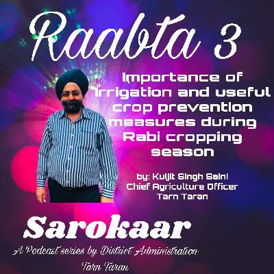 Raabta 3: Importance of irrigation and useful crop preventive measures during Rabi cropping season