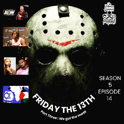 Season 5 Episode 14: Friday The 13th Part 3! We Finally Got The Mask!