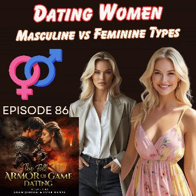 Dating Feminine vs Masculine Women