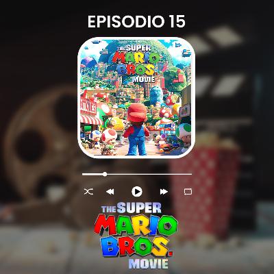 Episodio 15: The Super Mario Bros. Movie