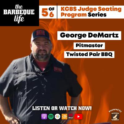 Part 5 of 6: KCBS Judge Seating Program Series w/ George DeMartz of Twisted Pear BBQ