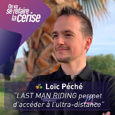 Last Man Riding : l’épreuve d’ultra où il ne doit en rester qu’un… - Avec Loic Péché