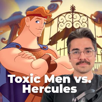Toxic Men Don’t Need Feminism, They Need Hercules