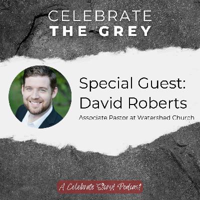 Celebrate The Grey - Religion, The Church and Faith