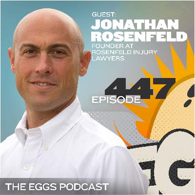 Eggs 447: Standing Out in a Crowded Legal Market with Jonathan Rosenfeld Eggs 447: Standing Out in a Crowded Legal Market with Jonathan Rosenfeld
