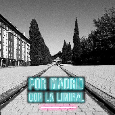 EP 5 - Por Madrid Con la Liminal