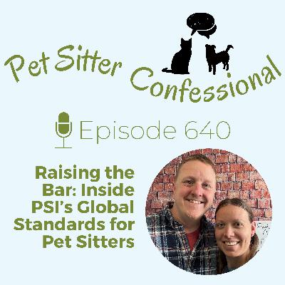 640: Raising the Bar: Inside PSI's Global Standards for Pet Sitters