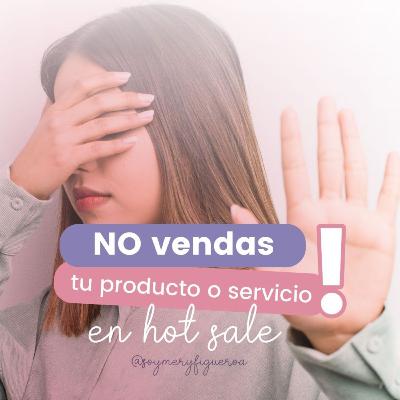 Episodio #27 ¡¡No vendas tus productos y servicios en hotsale!! Episodio #27 ¡¡No vendas tus productos y servicios en hotsale!!