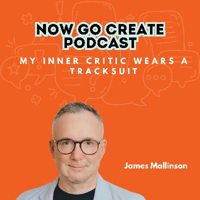 Ep 18: My inner critic wears a tracksuit