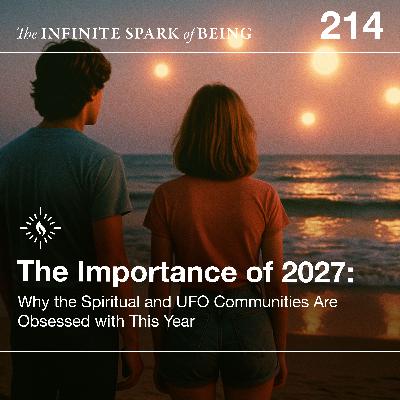 The Importance of 2027: Why UFO Whistleblowers and Spiritual Leaders Say Something Is Coming