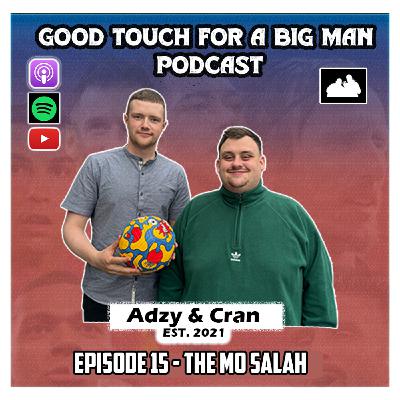 Episode 15 - The Mo Salah