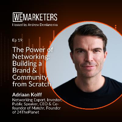 The Power of Networking: Building a Brand & Community from Scratch with Adriaan Kolff