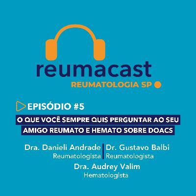 O que você sempre quis perguntar ao seu amigo reumato e hemato sobre DOACs