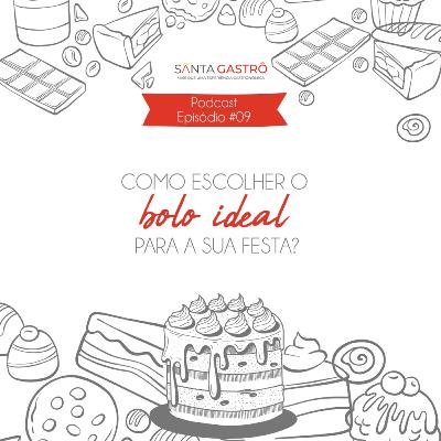 #09 - Como escolher o bolo ideal para a sua festa?