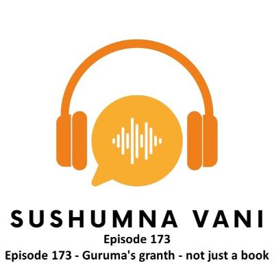 Episode 173 - Guruma's granth - not just a book