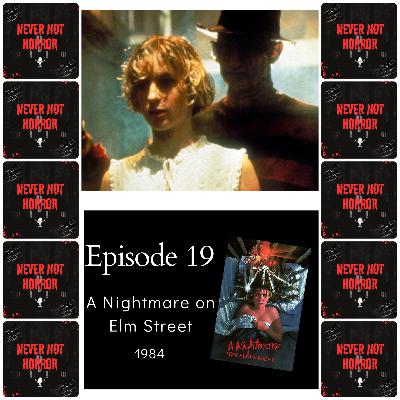 Episode 19 - A Nightmare On Elm Street (1984) Episode 19 - A Nightmare On Elm Street (1984)