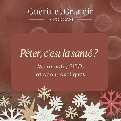 Péter, c’est la santé ? Microbiote, SIBO, et odeur expliqués